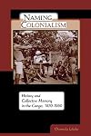 Naming Colonialism: History and Collective Memory in the Congo, 1870-1960