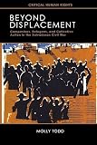 Beyond Displacement Campesinos Refugees And Collective Action In The Salvadoran Civil War Critical Human Rights