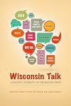 Wisconsin Talk: Linguistic Diversity in the Badger State (Languages and Folklore of Upper Midwest)