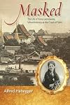 Masked: The Life of Anna Leonowens, Schoolmistress at the Court of Siam (Wisconsin Studies in Autobiography)