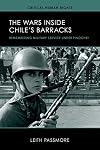 The Wars inside Chile's Barracks: Remembering Military Service under Pinochet (Volume 1) (Critical Human Rights)
