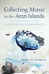 Collecting Music in the Aran Islands: A Century of History and Practice