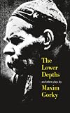 The Lower Depths and Other Plays