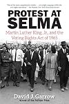 Protest at Selma: Martin Luther King, Jr., and the Voting Rights Act of 1965