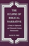 The Eclipse of Biblical Narrative: A Study in Eighteenth and Nineteenth Century Hermeneutics