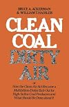Clean Coal/Dirty Air: or How the Clean Air Act Became a Multibillion-Dollar Bail-Out for High-Sulfur Coal Producers