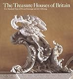 The Treasure houses of Britain: Five hundred years of private patronage and art collecting