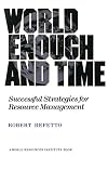 World enough and time : successful strategies for resource management