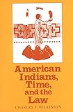 American Indians Time And The Law Native Societies In A Mod Consti Democ