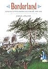 Borderland: Origins of the American Suburb, 1820-1939