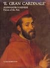 Il Gran Cardinale: Alessandro Farnese, Patron of the Arts