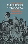 Manhood in the Making: Cultural Concepts of Masculinity