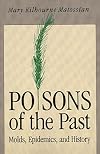 Poisons of the Past: Molds, Epidemics, and History