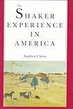 The Shaker Experience In America A History Of The United Society Of Believers