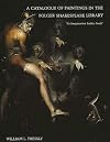 A Catalogue of Paintings in the Folger Shakespeare Library: "As Imagination Bodies Forth"