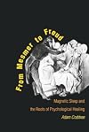 From Mesmer to Freud: Magnetic Sleep and the Roots of Psychological Healing