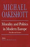 Morality and Politics in Modern Europe: The Harvard Lectures (Selected Writings of Michael Oakeshott)