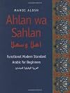 Ahlan wa Sahlan: Functional Modern Standard Arabic for Beginners