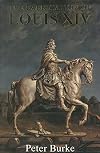 The Fabrication of Louis XIV