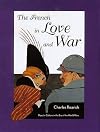 The French in Love and War: Popular Culture in the Era of the World Wars