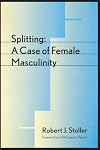 Splitting: A Case of Female Masculinity