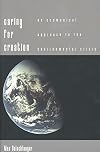 Caring for Creation: An Ecumenical Approach to the Environmental Crisis