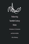 Performing Twentieth-Century Music: A Handbook for Conductors and Instrumentalists