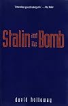 Stalin and the Bomb: The Soviet Union and Atomic Energy, 1939-1956