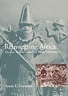 Reinventing Africa: Museums, Material Culture and Popular Imagination in Late Victorian and Edwardian England