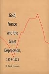 Gold, France, and the Great Depression, 1919-1932