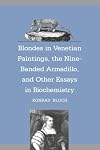 Blondes in Venetian Paintings, the Nine-Banded Armadillo, and Other Essays in Bi