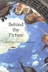 Behind the Picture: Art and Evidence in the Italian Renaissance