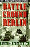 Battleground Berlin: CIA vs. KGB in the Cold War
