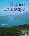 Celebrating Homer's Landscapes: Troy and Ithaca Revisited