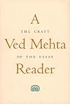 A Ved Mehta Reader: The Craft of the Essay