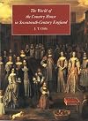 The World of the Country House in Seventeenth-Century England