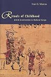 Rituals of Childhood: Jewish Acculturation in Medieval Europe