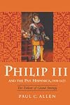 Philip III and the Pax Hispanica, 1598-1621: The Failure of Grand Strategy