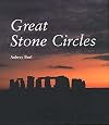 Great Stone Circles: Fables, Fictions, Facts