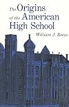The Origins of the American High School