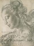 Drawing In Early Renaissance Italy Rev Ed
