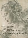 Drawing in Early Renaissance Italy: Revised Edition
