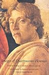 Images of Quattrocento Florence: Selected Writings in Literature, History, and Art