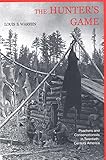 The Hunters Game Poachers Conservationists In Twentiethcentury America Paper