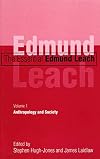 The Essential Edmund Leach: Volume 1: Anthropology and Society