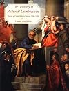 The Discovery of Pictorial Composition: Theories of Visual Order in Painting, 1400-1800