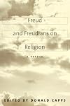 Freud and Freudians on Religion: A Reader