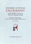 Ancient Egyptian Calligraphy : A Beginner's Guide to Writing Hieroglyphs