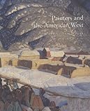 Painters and the American West: The Anschutz Collection