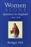 Women Alone: Spinsters in Britain 1660-1850